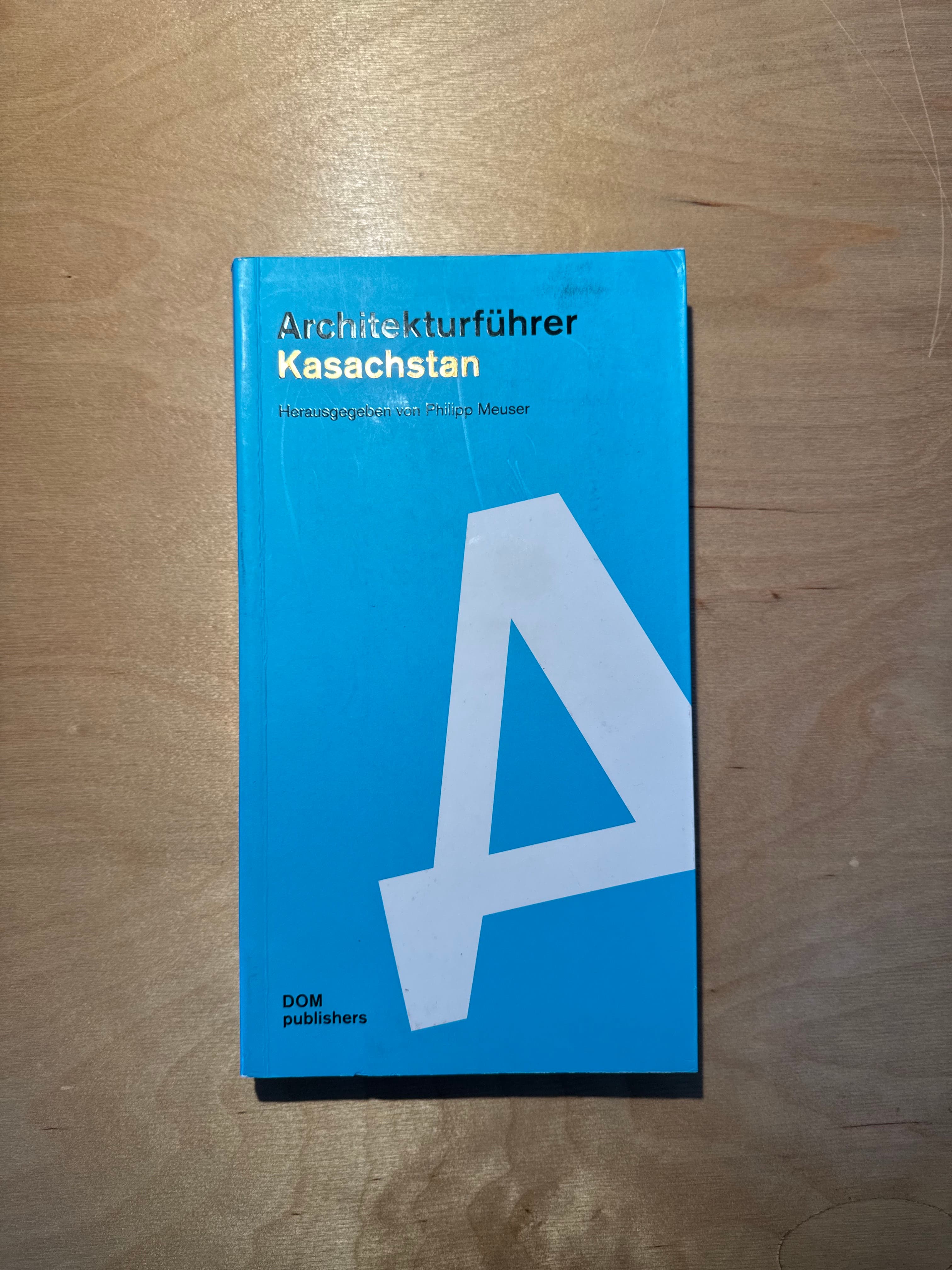 Kasachstan: Architekturführer