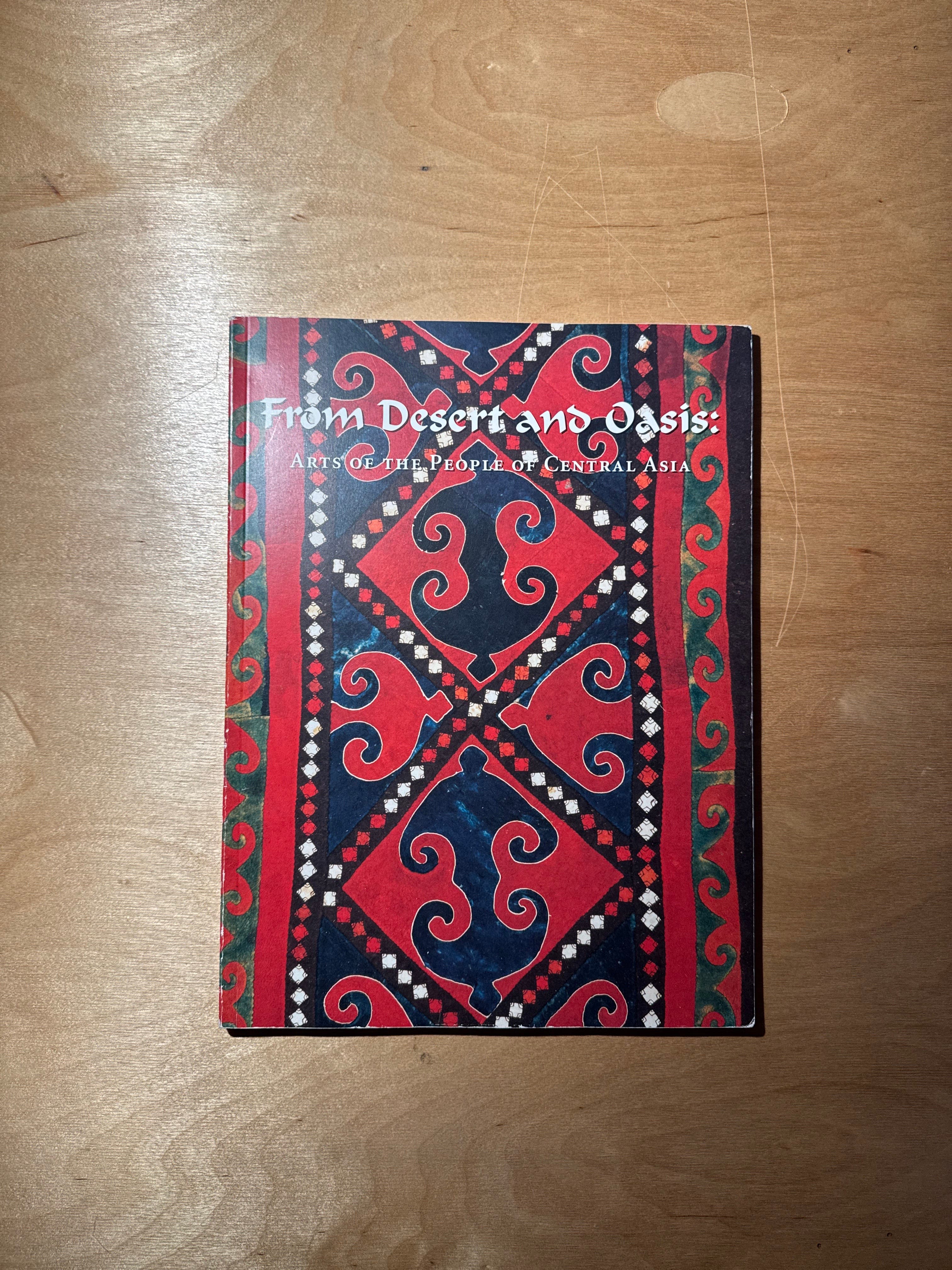 From Desert and Oasis: Arts of the People of Central Asia