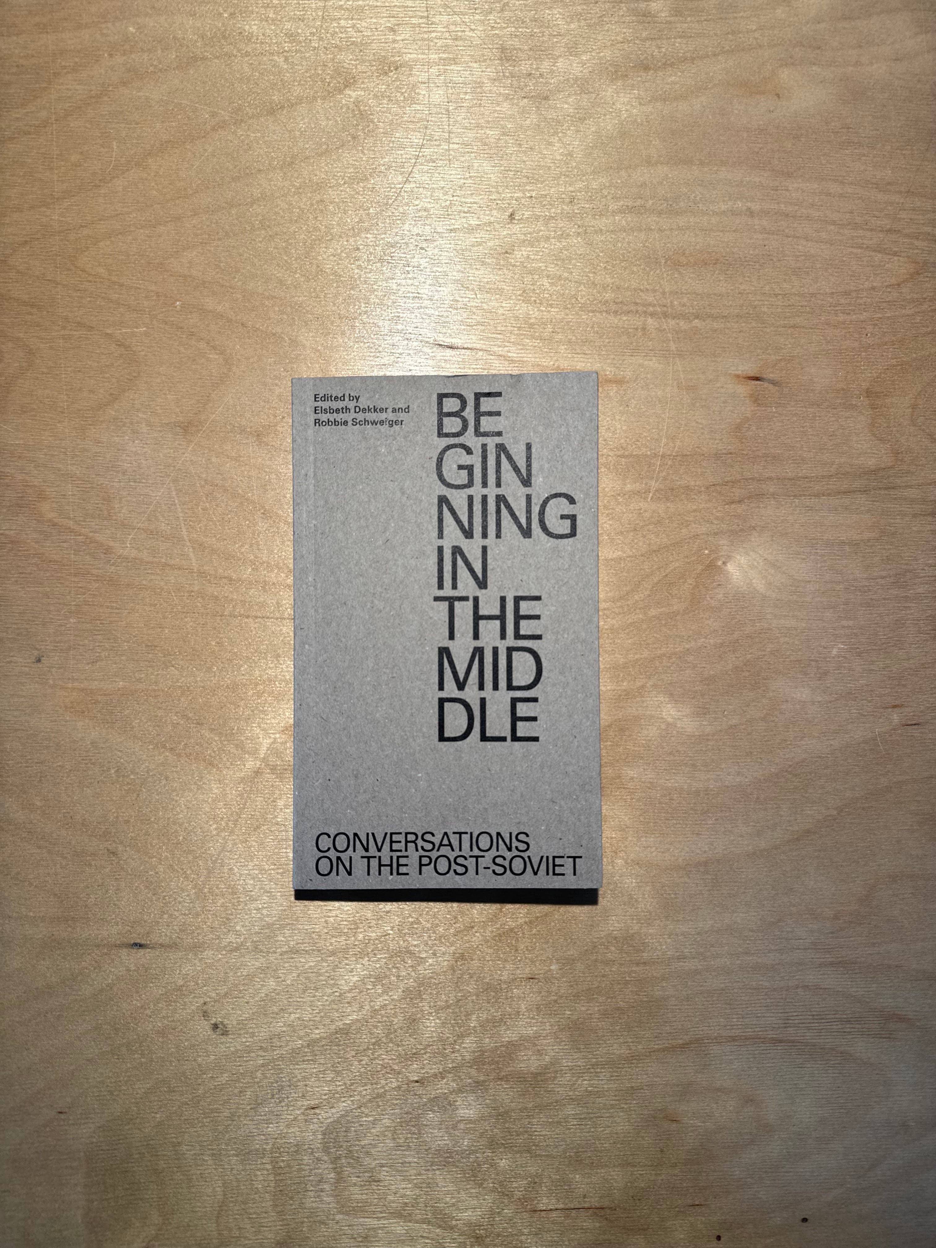Beginning in the Middle: Conversations on the Post-Soviet